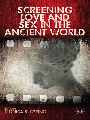 cover image of Screening Love and Sex in the Ancient World